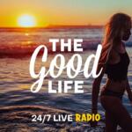 The Good Life Radio Live Relax House, Chillout, Study, Running, Gym, Happy Music