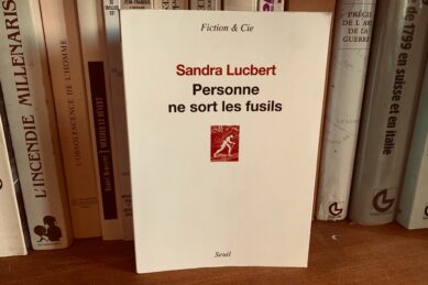 Personne ne sort les fusils - Sandra Lucbert