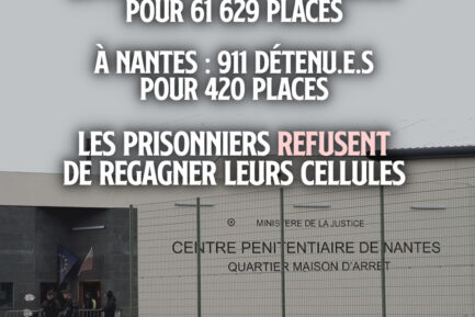 la Macronie fait déborder les prisons, les détenus désobéissent à Nantes