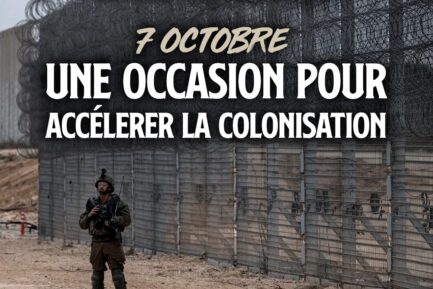 7 octobre : une occasion pour accélérer la colonisation ?