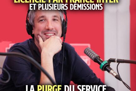 GUILLAUME MEURICE LICENCIÉ : LA PURGE CHEZ FRANCE INTER S’ACCÉLÈRE