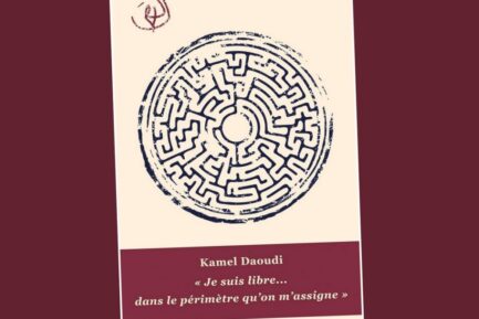 Couverture du livre de Kamel Daoudi, "Je suis libre... dans le périmètre que l