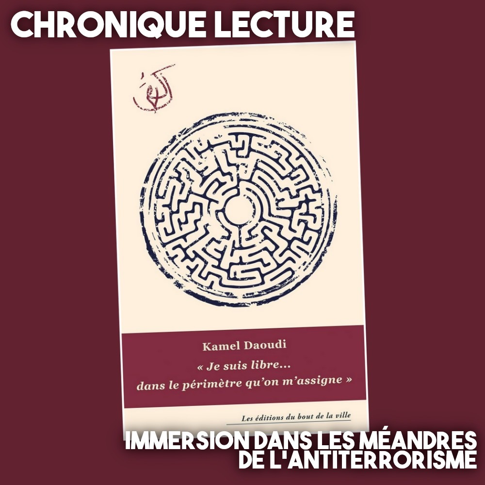 Couverture du livre de Kamel Daoudi, "Je suis libre... dans le périmètre que l