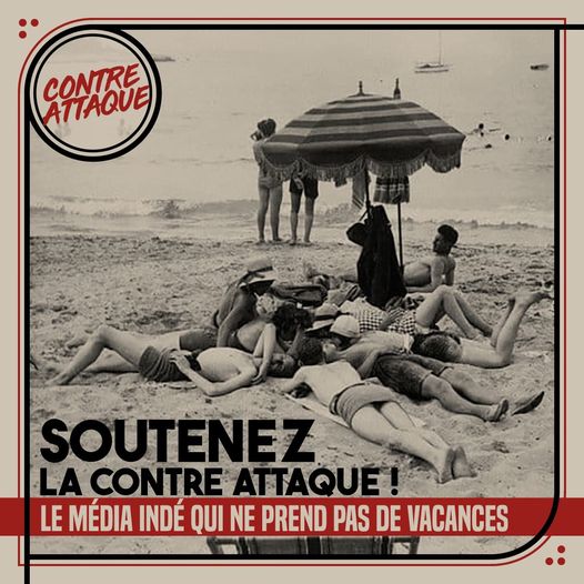 Soutenez Contre Attaque, le média indé qui ne prend pas de vacances !