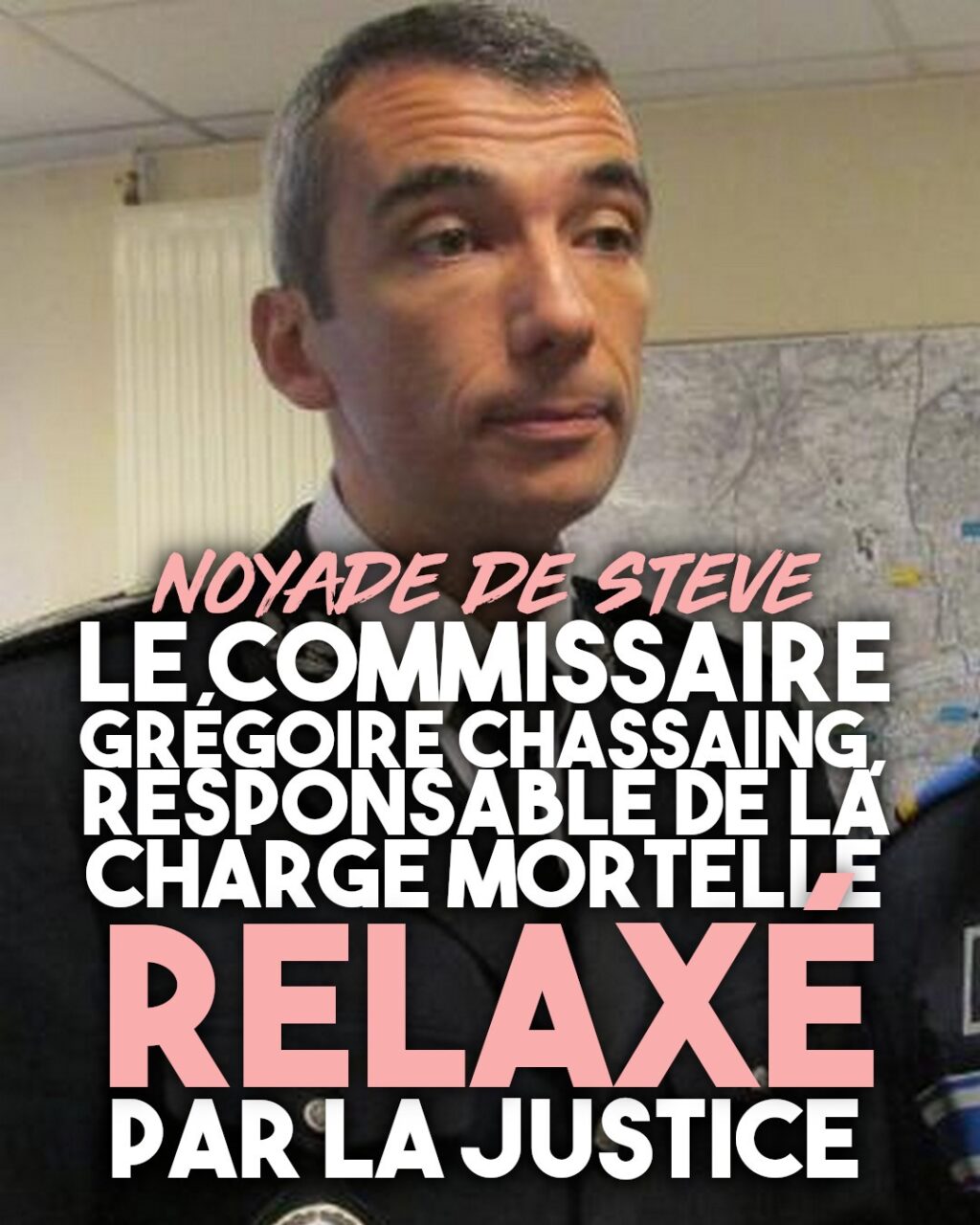 Grégoire Chassaing, le policier responsable de la noyade de Steve a été relaxé aujourd