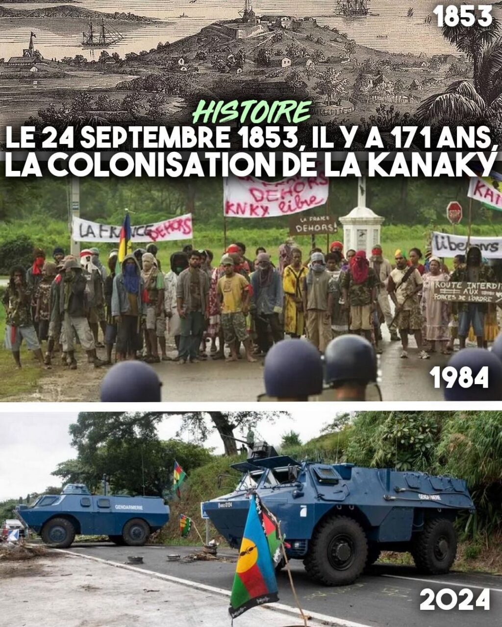 Trois images de la colonisation en Kanaky : en 1853, 1984 et 2024 avec, désormais, des blindés de la gendarmerie devant des drapeaux Kanak.