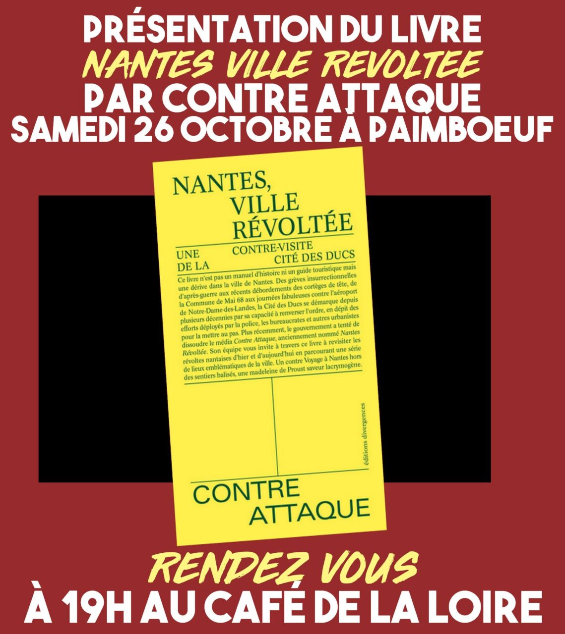 Le média et collectif Contre Attaque présente son livre ce samedi 26 octobre dans la charmante commune de Paimboeuf, au café de la Loire, à partir de 19h. Venez nombreux et nombreuses !