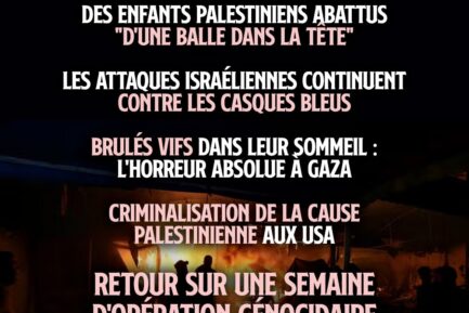 Palestine : le cauchemar sans fin, un récapitulatif de cette semaine