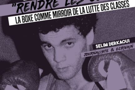 La couverture du livre "Rendre les coups. Boxe et lutte des classes" de Selim Derkaoui