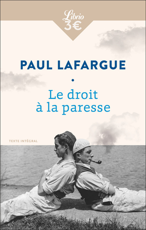 Le droit à la paresse Lafargue