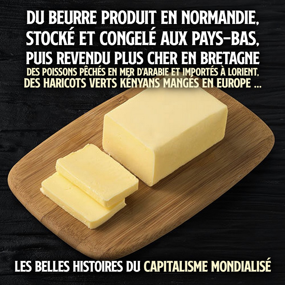 SPÉCULATION SUR LE BEURRE, ET AUTRES BELLES HISTOIRES DU CAPITALISME MONDIALISÉ