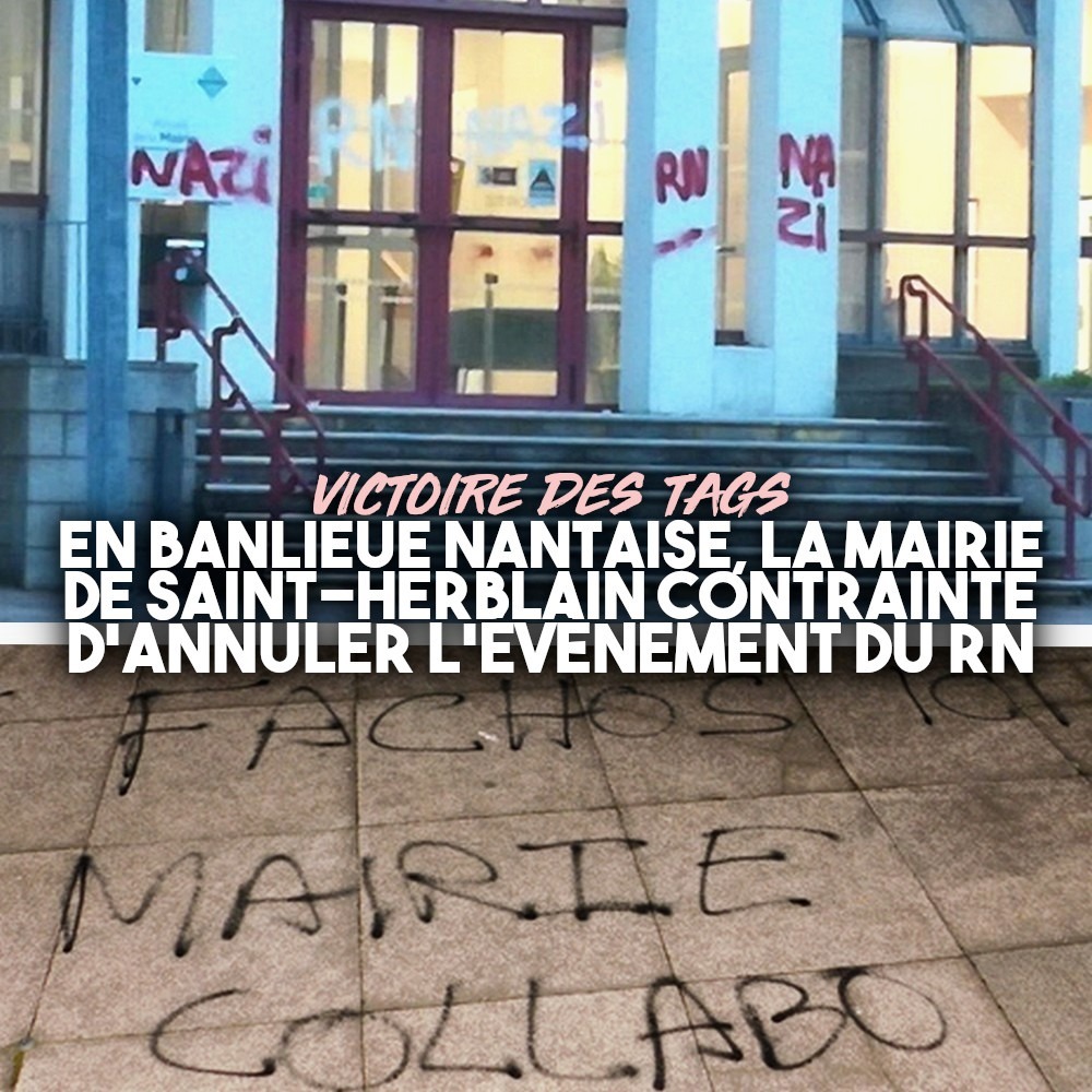 La mairie de Saint-Herblain taguée par des inscriptions "RN=NAZI" et "Pas de fachos ici, Mairie collabo".