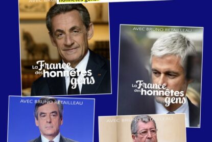 Le slogan "La France des honnêtes gens" sur des affiches représentant Sarkozy, Wauquiez, Fillon et Balkany. Le slogan de Bruno Retailleau est à mourir de rire.