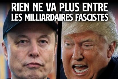 Le cirque Étasunien continue, rien ne va plus entre milliardaires fascistes. Trump et Musk