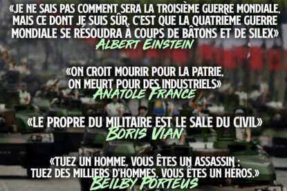 Sur fond de défilé du 14 juillet, quelques citations antimilitaristes