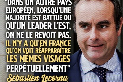 Sébastien Lecornu et sa citation : «Dans un autre pays européen, lorsqu’une majorité est battue ou qu’un leader l’est, on ne le revoit pas. Il n’y a qu’en France qu’on voit réapparaître les mêmes visages perpétuellement».