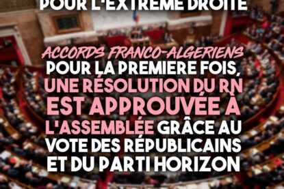 À une voix près, jeudi 30 octobre était votée une résolution visant à dénoncer l’accord de 1968 entre l’Algérie et la France.