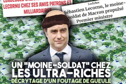 Sébastien Lecornu, le moine-soldat des ultra-riches