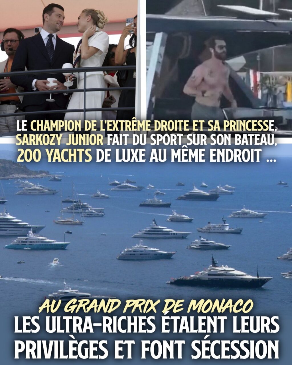 À Monaco, Bardella trinque avec sa compagne héritière de la maison Bourbon, le rejeton Sarkozy fait du sport sur un yacht, au milieu de tous les navires venus parader pour le Grand Prix.