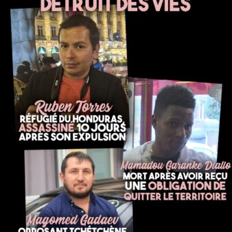 Ruben Torres, assassiné 10 jours après son expulsion, Mamadou Garanke Diallo, mort après avoir reçu une OQTF, et Magomed Gadaev, Enlevé et emprisonné après son expulsion vers la Russie. Les politiques xénophobes et le racisme d