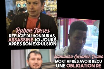 Ruben Torres, assassiné 10 jours après son expulsion, Mamadou Garanke Diallo, mort après avoir reçu une OQTF, et Magomed Gadaev, Enlevé et emprisonné après son expulsion vers la Russie. Les politiques xénophobes et le racisme d