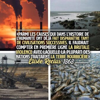 Pour accompagner quelques images du désastre écologique en cours, la phrase d