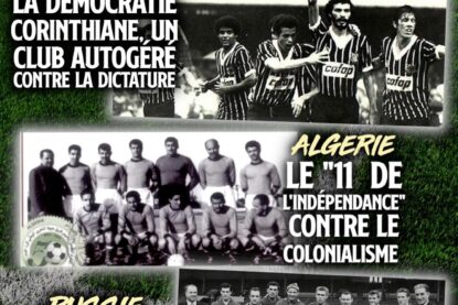 Brésil, Algérie, Russie : trois histoire de résistances par le football.