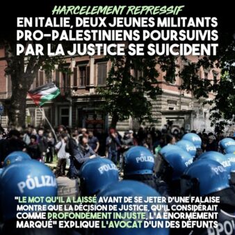 La police italienne face à une manifestation pour la Palestine : un harcèlement répressif qui a abouti à deux suicides de militants.