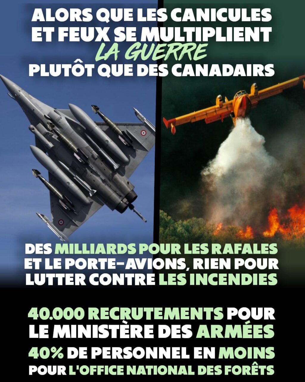 À gauche un Rafale, utile à faire la guerre, à droite un canadair, qui lutte contre les feux de forêts : le gouvernement économise sur le deuxième pour financer le premier.